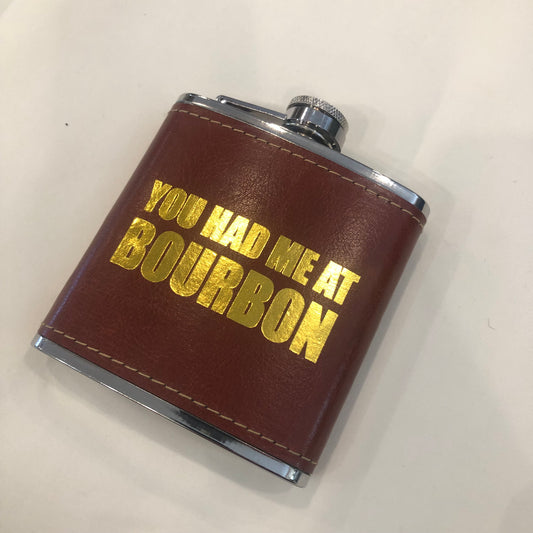 "You Had Me at Bourbon" Leather Wrapped Hip Flask